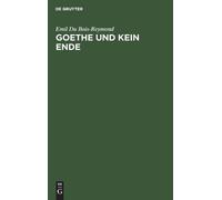 Emil Du Bois-Reymond Goethe Und Kein Ende (Copertina rigida)