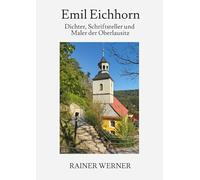 Emil Eichhorn - Dichter, Schriftsteller, Maler der Oberlausitz: Oberlausitzer Mundart