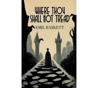 Emil Haskett Where Thou Shall Not Tread (Tascabile)