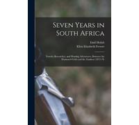 Emil Holub Ellen Elizabeth Frewer Seven Years in South Africa (Tascabile)