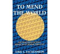 Emil L. Fackenheim George Borchardt, Inc. To Mend the World (Tascabile)