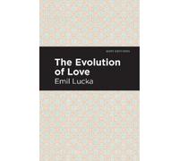 Emil Lucka The Evolution of Love (Tascabile) Mint Editions
