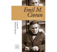 Emil M. Cioran. L'angelo sterminatore