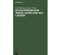Emil Palkoska Alain C Wh Schachprobleme Weiß Dame Und Ein Läu (Copertina rigida)