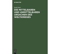 Emil Petri Die Mittelbaren Und Unmittelbaren Ursachen Des Wel (Copertina rigida)