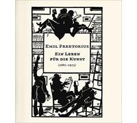 Emil Preetorius: Ein Leben Fur Die Kunst 1882-1973: Ein Leben für die Kunst (1883-1973)