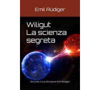 Emil Rüdiger Wiligut - La scienza segreta (Tascabile) I Titani Dell'ahnenerbe