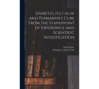 Emil Schnée Diabetes, Its Cause and Permanent Cure From the Standpoi (Tascabile)
