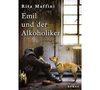 Emil und der Alkoholiker: Liebe kommt auf vier und auf zwei Beinen.