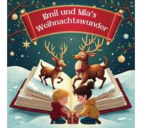 Emil und Mia's Weihnachtswunder: Eine Herzergreifende Weihnachtsgeschichte für Kinder ab 2 Jahren mit dem Weihnachtsmann, Weihnachtsbuch für Kinder, Buch für Kleinkinder Weihnachten