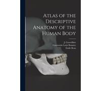 Émile 1810- Bea Atlas of the Descriptive Anatomy of the Human Body [ (Tascabile)