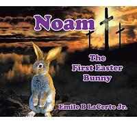 Emile B Lacerte Jr Noam-The First Easter Bunny (Tascabile)