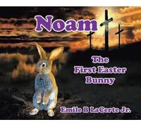Emile B Lacerte Noam-The First Easter Bunny (Copertina rigida)