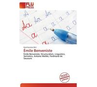 Émile Benveniste: Émile Benveniste, Structuralism, Linguistics, Semiotics, Antoine Meillet, Ferdinand de Saussure