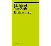 Émile Bernard My Friend Van Gogh (Tascabile) Ekphrasis