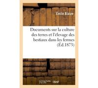 Émile Blaize Documents Sur La Culture Des Terres Et l'Élevage Des Be (Tascabile)