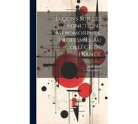 Emile Borel Lud Leçons Sur Les Fonctions Méromorphes, Profess (Copertina rigida)