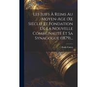 Émile Cahen Les Juifs À Reims Au Moyen-age (xe Siécle) Et Fondation (Tascabile)