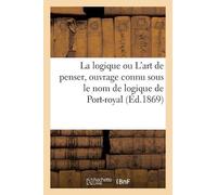 Émile Charles La logique ou L'art de penser, ouvrage connu sous le n (Tascabile)