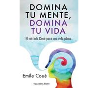 Emile Coué Domina tu mente, domina tu vida (Tascabile)