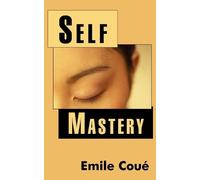 Emile Coue Self Mastery (Tascabile)