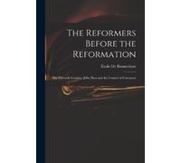 Émile de Bonnechose The Reformers Before the Reformation (Tascabile)