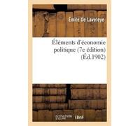 Émile de Laveleye Éléments d'Économie Politique (7e Édition) (Tascabile)