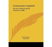 Emile DuPont Louis Tart Commentaire Legislatif (Tascabile)