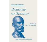 Émile Durkheim Durkheim on Religion (Tascabile) AAR Religions in Translation