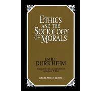 Emile Durkheim Ethics and the Sociology of Morals (Tascabile) Great Minds Series