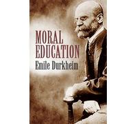 Emile Durkheim Moral Education (Tascabile)