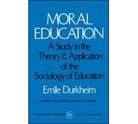 Emile Durkheim MORAL EDUCATION (Tascabile)
