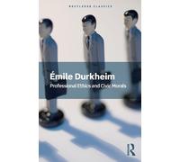 Emile Durkheim Professional Ethics and Civic Morals (Tascabile)