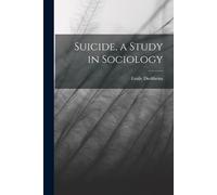 Emile Durkheim Suicide, a Study in Sociology (Tascabile)