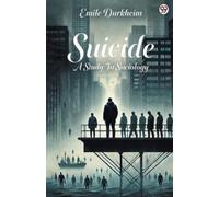 Emile Durkheim SuicideA Study In Sociology (Edition1) (Tascabile)