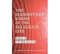Emile Durkheim The Elementary Forms of the Religious Life (Tascabile)