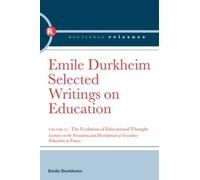 Emile Durkheim The Evolution of Educational Thought (Tascabile)
