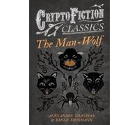 Emile Erckmann Alexandre Chatri The Man-Wolf (Cryptofiction Classic (Tascabile)