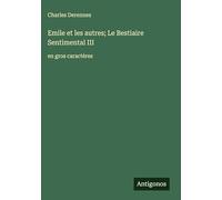 Emile et les autres; Le Bestiaire Sentimental III: en gros caractères