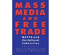 Emile G. McAnany Mass Media and Free Trade (Tascabile)