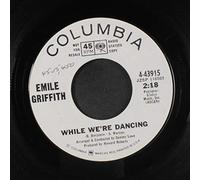 EMILE GRIFFITH - while we're dancing / everybody needs love 45 rpm single