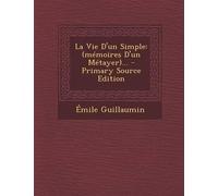 Emile Guillaumin La Vie D'Un Simple (Tascabile)
