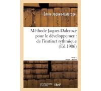 Émile Jaques-Da Méthode Jaques-Dalcroze Pour Le Développement de l'I (Tascabile)