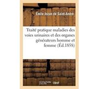 Émile Jozan de Traité Pratique Des Maladies Des Voies Urinaires Et (Tascabile)