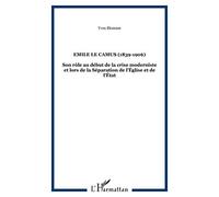 Emile le camus (1839-1906): son role au debut de la crise moderniste et lors de la separation de l'eglise et de l'etat