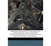 Emile Lefranc Histoire D'Espagne Et de Portugal Ainsi Que de Leurs C (Tascabile)