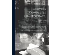 Émile Littré Hippocrates Oeuvres Complètes D'hippocrate, (Tascabile)