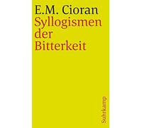 Emile M. Cioran Kurt Leonhard Syllogismen der Bitterkeit (Tascabile)