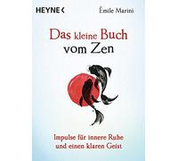 Émile Ma Das kleine Buch vom Zen: Impulse für innere Ruhe und (Tascabile)