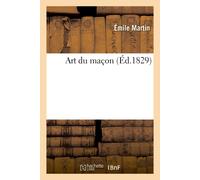 Émile Martin Art Du Maçon (Tascabile)
